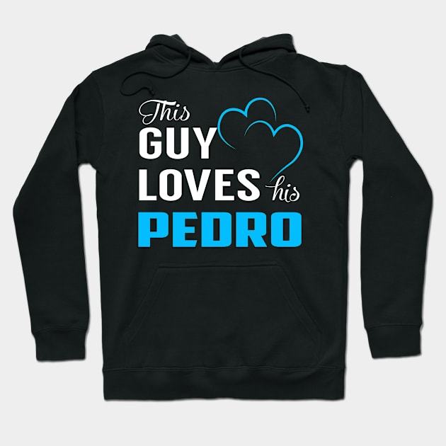 This Guy Loves His PEDRO Hoodie by LorisStraubenf